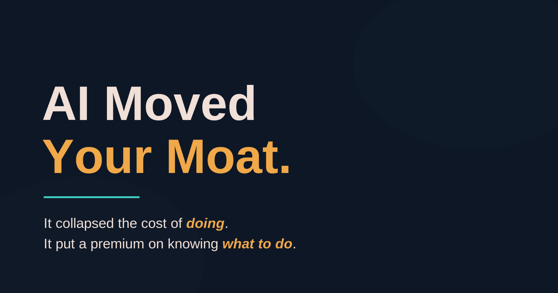 AI moved your moat — from product to expertise.